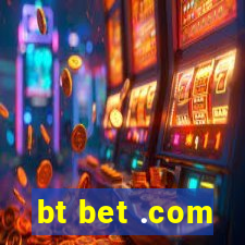 bt bet .com